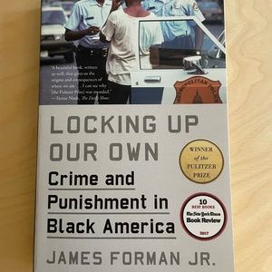 Locking Up Our Own by James Forman Jr.